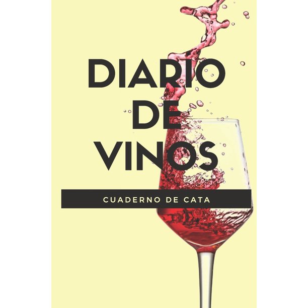Diario de Vinos Diario de Vinos, Cuaderno para Registrar Cata de