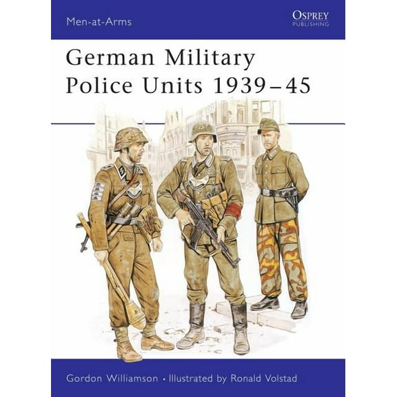 Men-at-Arms: German Military Police Units 1939–45 (Paperback)