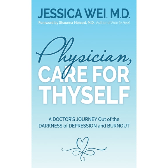 Pre-Owned Physician, Care for Thyself: A Doctor's Journey Out of the Darkness of Depression and Burnout Formerly Subtitled True Confessions of an Ob/GYN Who Qui (Paperback) 1631950177 9781631950179
