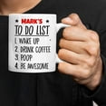thumbnail image 3 of Personalized To Do List Wake Up Drink Coffee Poop Be Awesome Mug Funny Quote Motivational Mug Fun Mugs Funny Gift 11 Oz 15 Oz Ceramic Coffee Mug Gifts For Dad Mom Grandpa Papa, 3 of 7