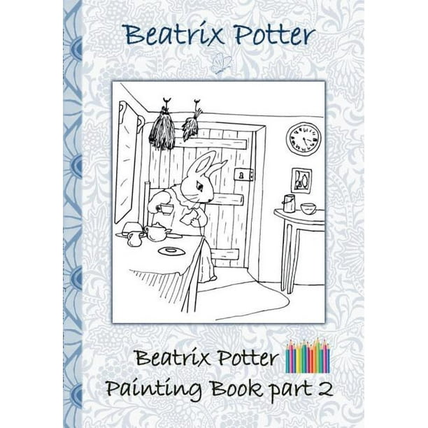 Download Beatrix Potter Painting Book Part 2 Peter Rabbit Colouring Book Coloring Crayons Coloured Pencils Colored Children S