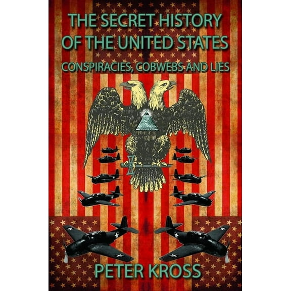 The Secret History of the United States, (Paperback)