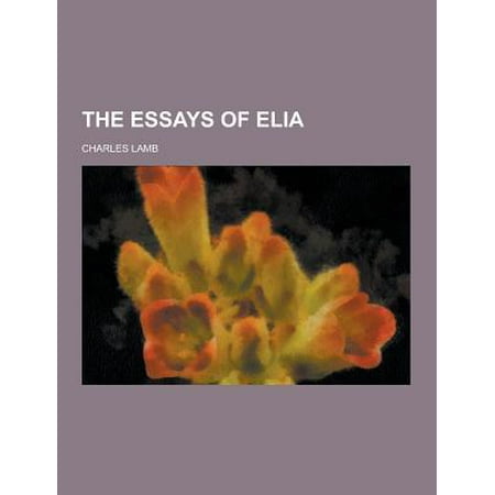 summary essays elia summary essays elia
