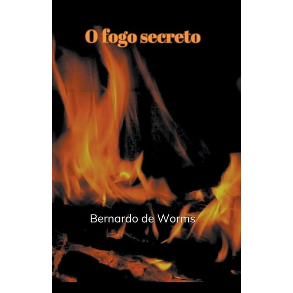 O fogo secreto, (Paperback)