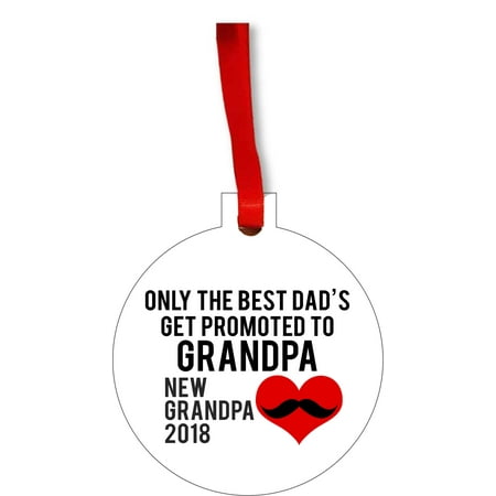 New Baby Only the Best Dads Get Promoted to Grandpa New Grandpa 2018 Round Shaped Flat Hardboard Christmas Ornament Tree Decoration - Unique Modern Novelty Tree Décor