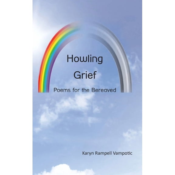 Howling Grief: Poems for the Bereaved, (Hardcover)