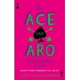 thumbnail image 1 of The Ace and Aro Relationship Guide: Making It Work in Friendship, Love, and Sex, 1 of 2