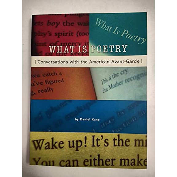 Pre-Owned What Is Poetry: Conversations With the American Avant-Garde, 9780915924646, 0915924641, Paperback, First Edition edition