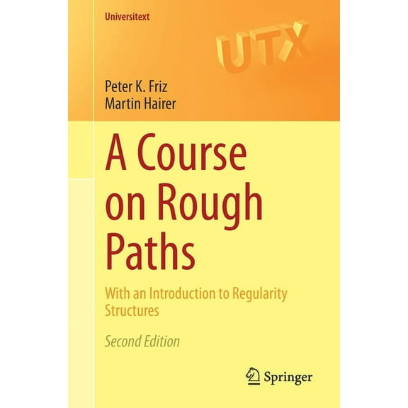 Universitext A Course on Rough Paths: With an Introduction to Regularity Structures, (Paperback)