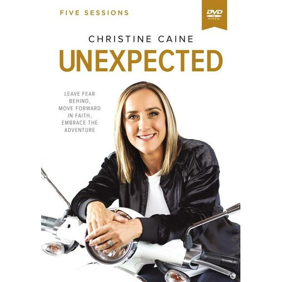 Unexpected Video Study: Leave Fear Behind, Move Forward in Faith, Embrace the Adventure