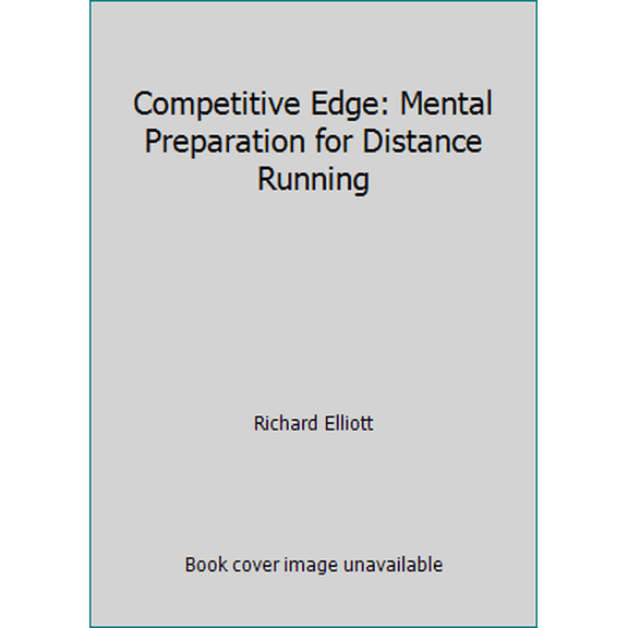 Pre-Owned Competitive Edge: Mental Preparation for Distance Running (Paperback) 0911521305 9780911521306