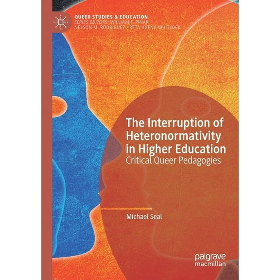 Queer Studies and Education: The Interruption of Heteronormativity in Higher Education (Paperback)