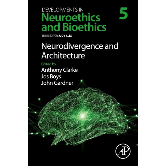 Developments in Neuroethics and Bioethic Neurodivergence and Architecture: Volume 5, Book 5, (Hardcover)
