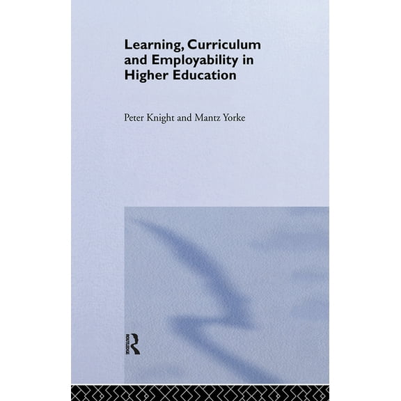Learning, Curriculum and Employability in Higher Education, (Hardcover)