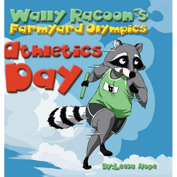 Wally Raccoon's Farmyard Olympics - Athletics Day: bedtime books for kids, (Hardcover)