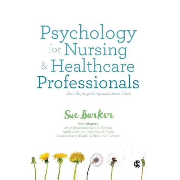 Psychology for Nursing and Healthcare Professionals: Developing Compassionate Care, (Hardcover)