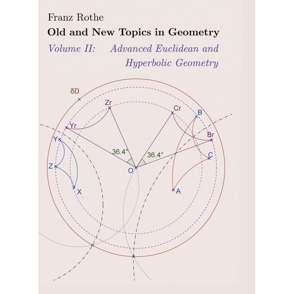 Old and New Topics in Geometry: Volume II: Advanced Euclidean and Hyperbolic Geometry, (Hardcover)