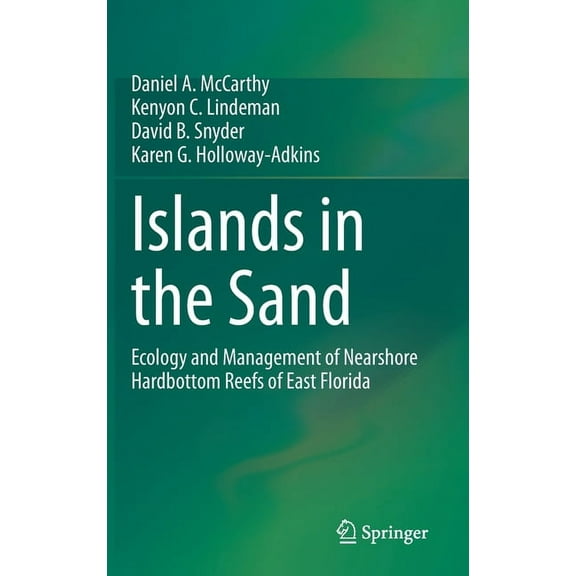 Islands in the Sand: Ecology and Management of Nearshore Hardbottom Reefs of East Florida, (Hardcover)