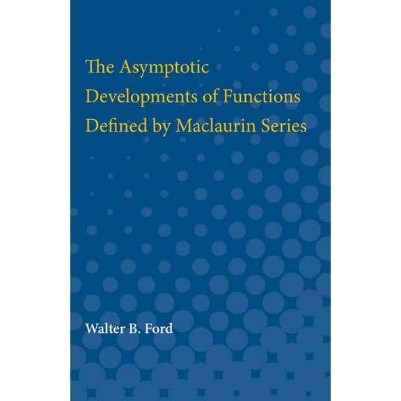 Asymptotic Developments of Functions Defined by Maclaurin Series, (Paperback)