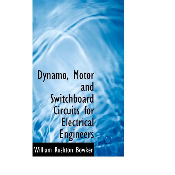 Dynamo, Motor and Switchboard Circuits for Electrical Engineers (Hardcover)