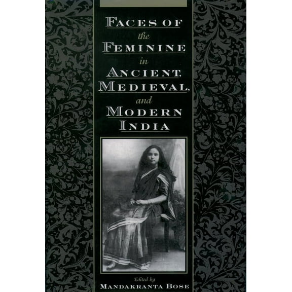 Faces of the Feminine in Ancient, Medieval, & Modern India, (Hardcover)