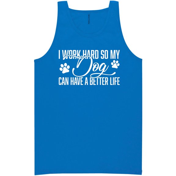 I Work Hard.. My Dog..Better Life Neon Tank Top