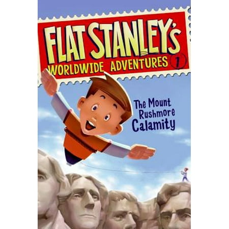 Flat Stanley's Worldwide Adventures #1: The Mount Rushmore (Best Month To Visit Mount Rushmore)