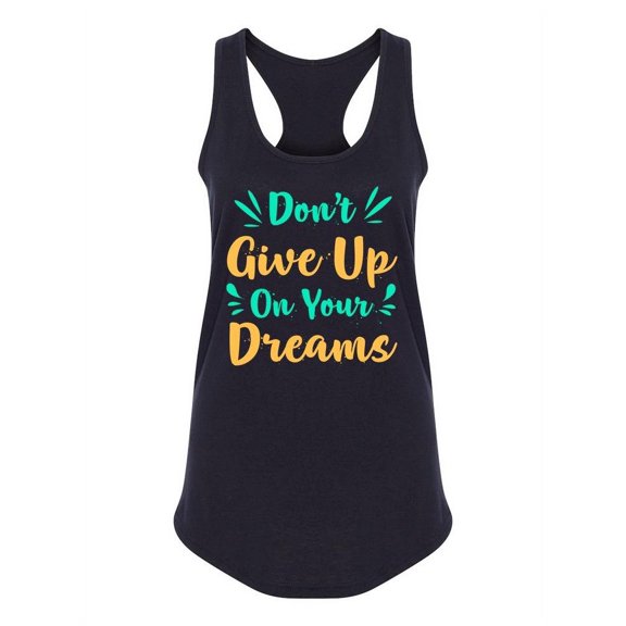 Don't Give Up On Your Dreams Tank Women -Image by Shutterstock, Female Small