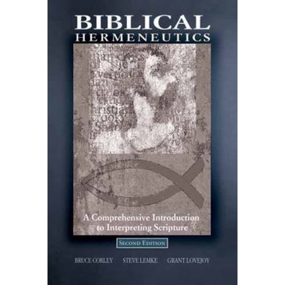 Pre-Owned Biblical Hermeneutics: A Comprehensive Introduction to Interpreting Scripture (Paperback) 080542492X 9780805424928
