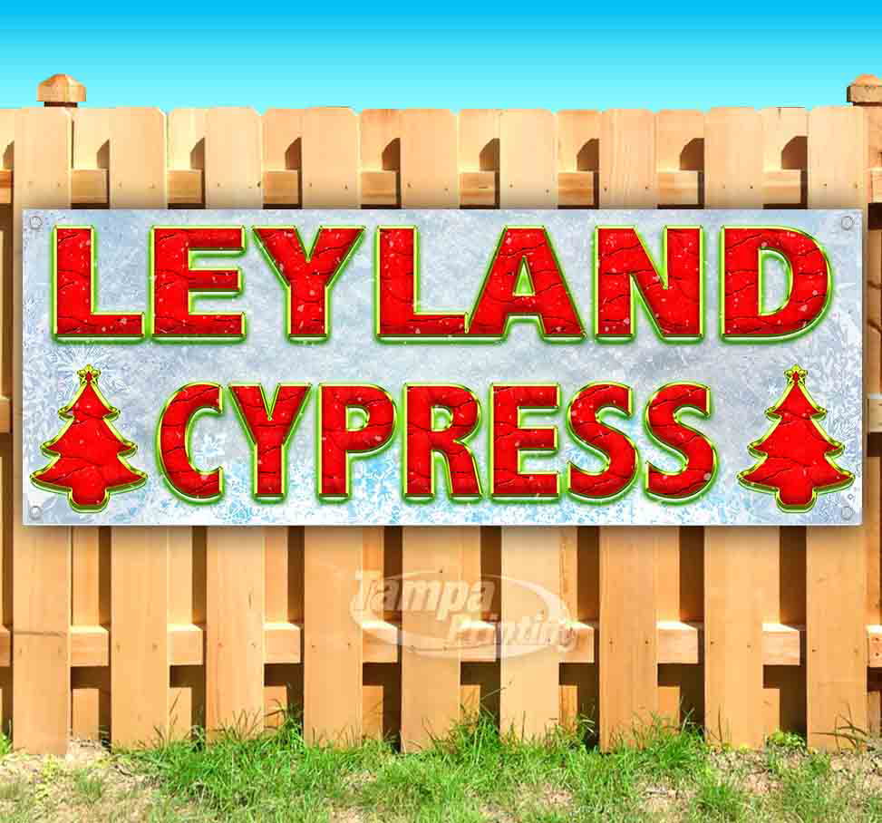 Leyland Cypress 13 oz Banner Heavy-Duty Vinyl Single-Sided with Metal Grommets Non-Fabric 