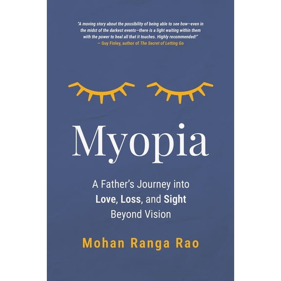 Myopia: A Father's Journey into Love, Loss, and Sight Beyond Vision, (Paperback)