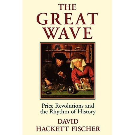 The Great Wave : Price Revolutions and the Rhythm of (Feline Revolution Best Price)