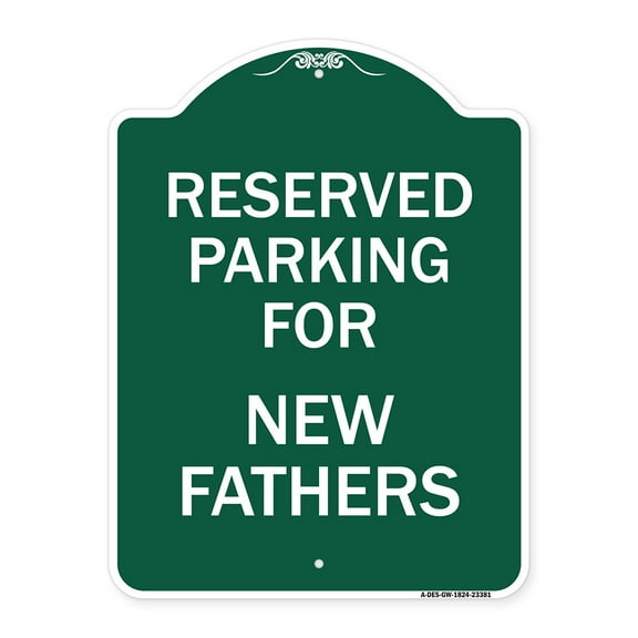 SignMission A-DES-GW-1824-23381 18 x 24 in. Designer Series Sign - Parking Reserved for New Fathers, Green & White