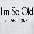 thumbnail image 3 of CafePress - I'm So Old I Fart Dust Light T Shirt - Men's Classic Graphic T-Shirt, 3 of 4