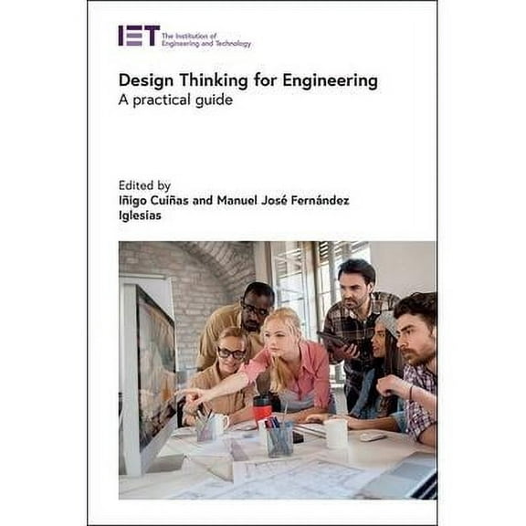 Manufacturing: Design Thinking for Engineering: A Practical Guide (Hardcover)