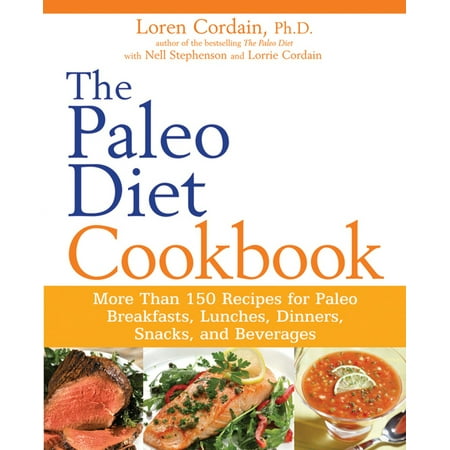 Paleo: The Paleo Diet Cookbook : More Than 150 Recipes for Paleo Breakfasts, Lunches, Dinners, Snacks, and Beverages (Paperback)