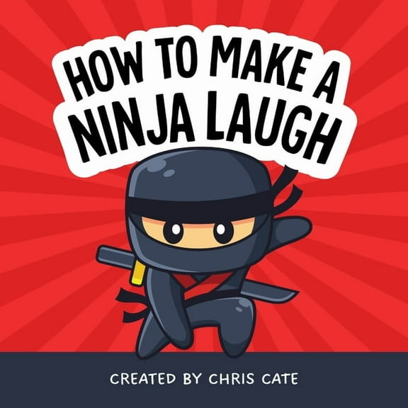 How to Make Them Laugh How to Make a Ninja Laugh, (Hardcover)