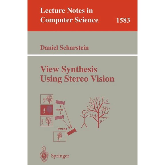 Lecture Notes in Computer Science View Synthesis Using Stereo Vision, Book 1583, (Paperback)