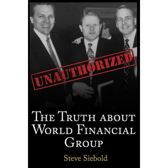 The Truth About World Financial Group (Paperback)