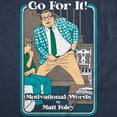 thumbnail image 2 of Mens Funny T Shirts Go For It Motivational Words By Matt Foley Chris Farley Joke Tee For Men Graphic Tees, 2 of 9