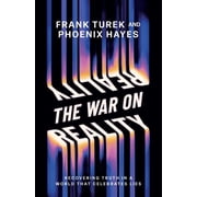 The War on Reality: Recovering Truth in a World That Celebrates Lies, (Paperback)