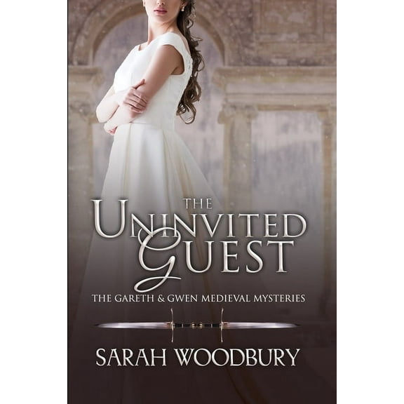 Gareth & Gwen Medieval Mysteries The Uninvited Guest, Book 2, (Paperback)