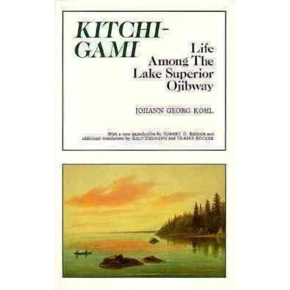 Kitchi Gami : Life Among The Lake Superior Ojibway (Paperback)