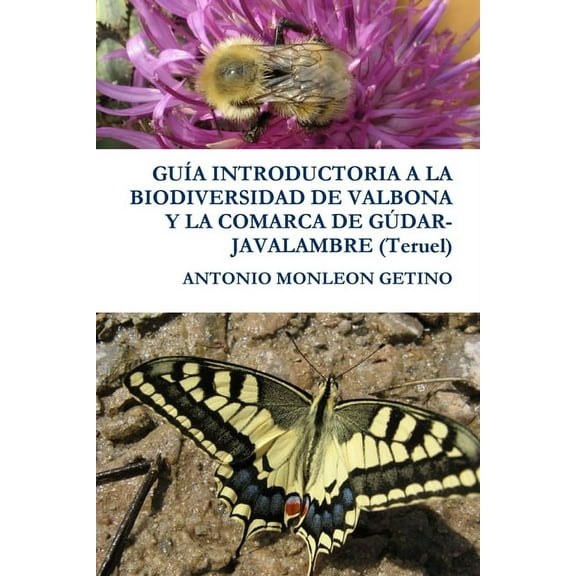 GUÍA INTRODUCTORIA A LA BIODIVERSIDAD DE VALBONA Y LA COMARCA DE GÚDAR-JAVALAMBRE (Teruel) (Paperback)