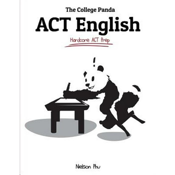 Pre-Owned The College Panda's ACT English: Advanced Guide and Workbook (Paperback) 0989496406 9780989496407