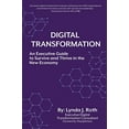 thumbnail image 1 of Pre-Owned Digital Transformation: An Executive Guide to Survive and Thrive in the New Economy (Paperback) 198225727X 9781982257279, 1 of 1
