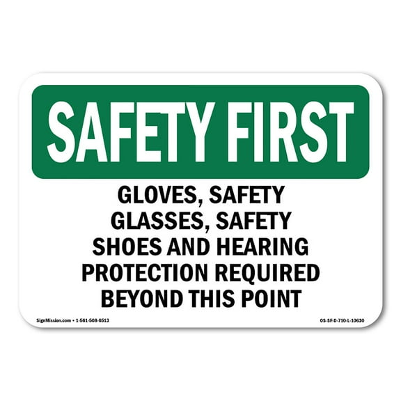 OSHA SAFETY FIRST Sign - Gloves Safety Glasses Safety Shoes And | Decal | Protect Your Business Work Site Warehouse | Made in the USA