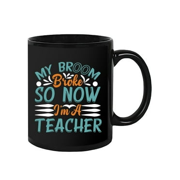 My Broom Broke Mug - Image by Shutterstock,