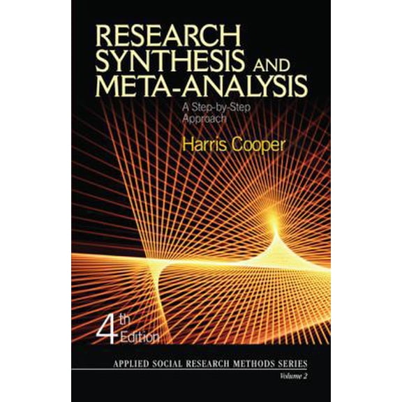 Pre-Owned Research Synthesis and Meta-Analysis: a Step-by Step Approach: 2 (Paperback) 1412937051 9781412937054