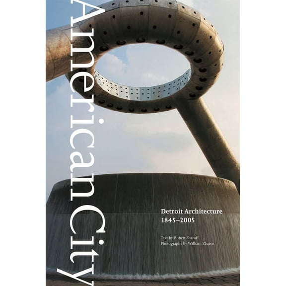 Painted Turtle Press: American City: Detroit Architecture, 1845-2005 (Hardcover)